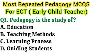 Pedagogy Most Repeated MCQs for ECT (Early Child Teacher) | ECT jobs Preparation | ECT 1500 jobs