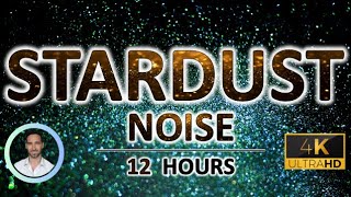 Stardust Sleep Noise | For Rapid Deep Sleep | 12 Hours | BLACK SCREEN | Tinnitus & Anxiety Relief