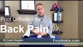 Can Foot Orthotics Help Back Pain? Seattle Podiatrist & Orthotic Specialist