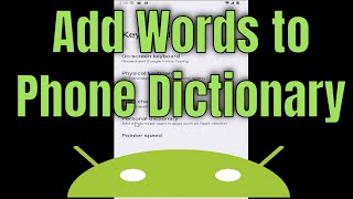 How to Add Words to the Android Phone Dictionary [Guide]