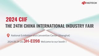 【HGTECH】Exciting times at 2024 #CIIF in #Shanghai! 📍 Booth No. Hall 3, 098. See you there!