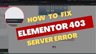 [Solved] - Elementor server erro 403 fix