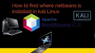 How to find where netbeans is installed in kali Linux