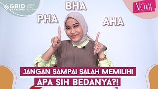 Perbedaan AHA, BHA, dan PHA |  Mana yang Cocok untuk Kulit Kamu?