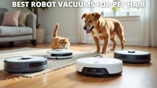 Best Robot Vacuums for Pet Hair 2025 - (Watch Before You Purchase)
