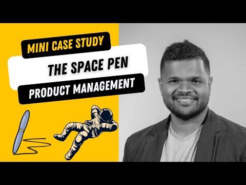 Mini Case Study: The SPACE PEN Example in Product Management