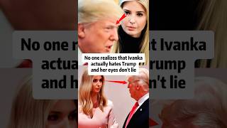 No one realizes that Lvanka actually hates Trump!#shorts#trump#lvankatrump#celebrity#actor