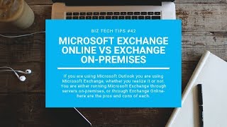 Microsoft Exchange Online VS Exchange On premises :: Biz Tech Tips, episode 42