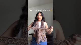 Turn your scarf into a top👚 #hacks#fashionhack#stylingidea#styling#viralshorts#ytshorts#shorts