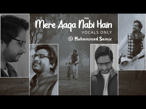 Mere Aaqa Nabi Hain (Vocal Version) | Muhammad Samie
