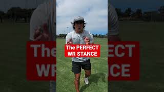 The PERFECT WR STANCE