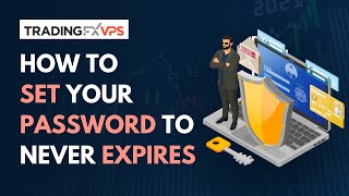 How 'Password Never Expires' Boosts Secure Forex Trading On VPS (2024)