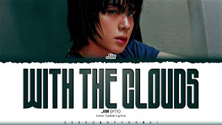 JIN (BTS) 'With The Clouds' Lyrics (진 구름과 떠나는 여행 가사) [Color Coded Han_Rom_Eng] | ShadowByYoongi
