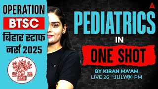 BTSC Bihar Staff Nurse 2025 | Pediatrics in One Shot | Complete Revision Most Important MCQs #btsc
