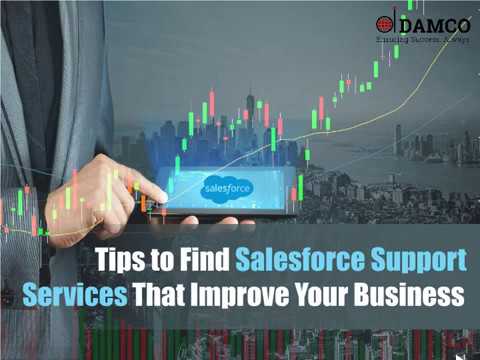 Tips to Find Salesforce Support Services That Improve Your Business