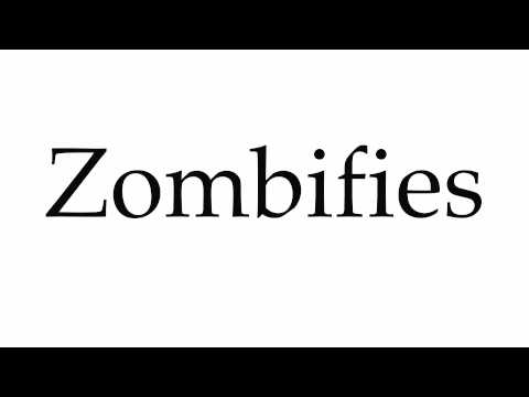 How to Pronounce Zombifies