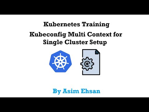 Kubernetes | kubeconfig Multi Context for Single Cluster | Video-18
