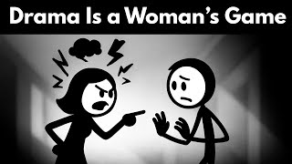 Why Women Create Drama: It’s Her Way of Connecting