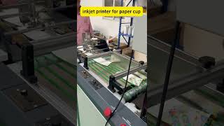 Paper cup printing machine #inkjetprinter #digitalprinting #cmyk #papercup #machine #factory