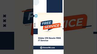 🔷 Experience hassle-free IT services with Globe VM!