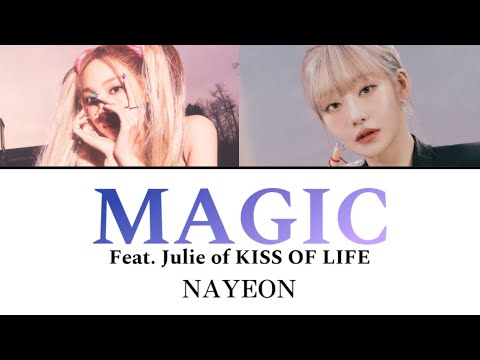 Magic (Feat. Julie of KISS OF LIFE) / NAYEON 【カナルビ/日本語訳/歌詞】