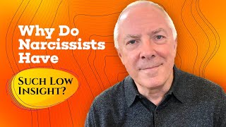 Why Do Narcissists Have Such Low Insight?