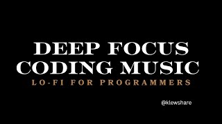 Deep Focus Coding Music – Lo Fi for Programmers