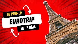 Ruta por Europa en 15 días (Primer Eurotrip)