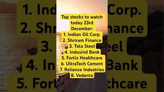 Top stocks to watch today 23rd December✅✅✅ #stocktips #stockmarket