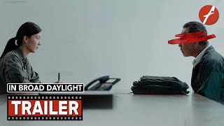 In Broad Daylight (2023) 白日之下 - Movie Trailer - Far East Films