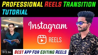 🔥Professional Reels Transition Tutorial | Reels Editing Tutorial | Reels Transition App