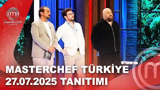 MasterChef Türkiye 27.07.2025 Tanıtımı | MasterChef Türkiye @masterchefturkiye
