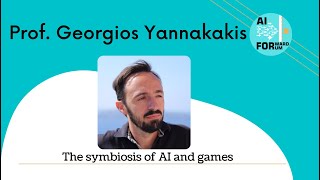 The symbiosis of AI and games | Prof. Georgios Yannakakis | AI Forward Forum