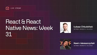 Live Dev Session: Week 31 React & React Native Rundown