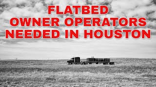 CDL-A Flatbed Owner Operators Needed in Houston