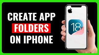 How to Create App Folders on iPhone (iOS 18)