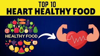 Top 10 Food for a Healthy Heart | Heart Healthy Meals | Heart Healthy Diet