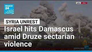 Israel launches heavy airstrikes in Damascus, vowing to protect Druze • FRANCE 24 English