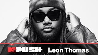 Leon Thomas | #MTVPush