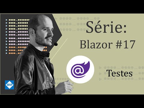 Série: Blazor #17 - Testes automatizados com bUnit.