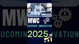 🛞MWC (2025)🛞New Upcoming innovation ⚙️ #mwc2025  #innovation #2025shorts #technewsupdates #tech
