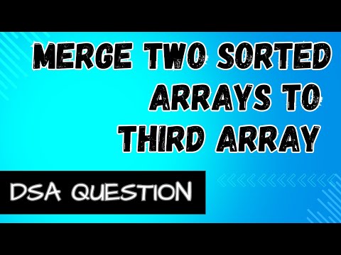 DSA Problem | Merge two sorted arrays to third array | Coding Interview Question Java |Leetcode Java