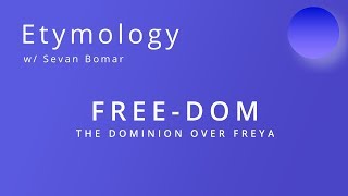 ETYMOLOGY: FREEDOM MEANS CAPTIVITY