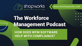 How does WFM software help with compliance? | Regulations Made Easy