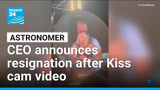 Astronomer CEO announces resignation after viral kiss cam video at Coldplay concert • FRANCE 24