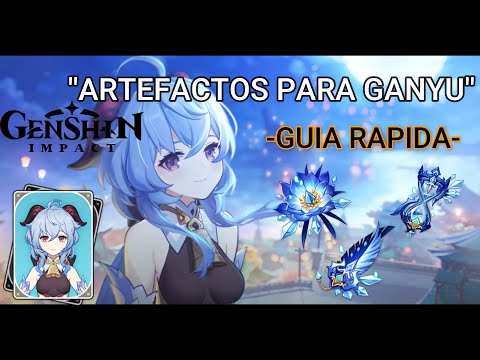 ✅GUIA PARA GANYU | ARTEFACTOS PARA GANYU | GANYU GENSHIN IMPACT