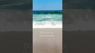 Don't give up! Keep pushing.  #motivation #dontgiveup