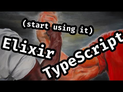 Elixir + Typescript (start using it)