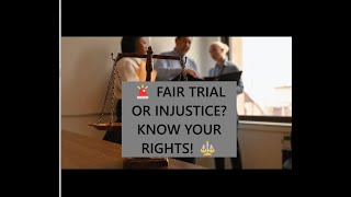 🚨 FAIR TRIAL OR INJUSTICE? KNOW YOUR RIGHTS! ⚖️