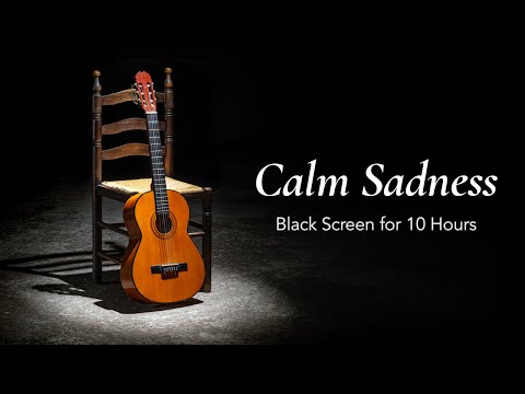 Calm Sadness Guitar: Relaxing Acoustic Instrumental for Deep Sleep【Black Screen 10 hours】